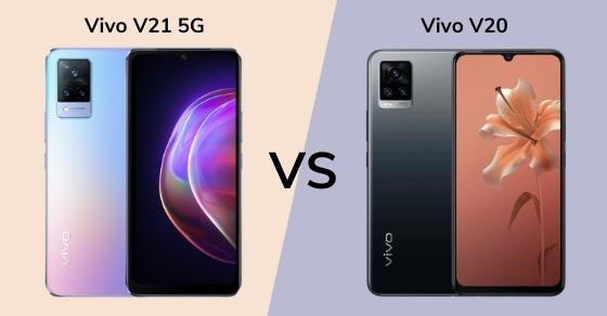 So sánh Vivo V21 và Vivo V20 - Có nên nâng cấp phiên bản kế nhiệm?